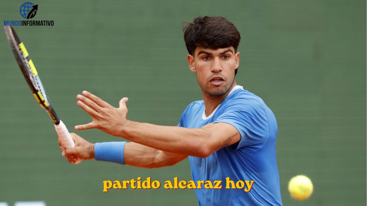 Partido Alcaraz hoy: horario, directo y dónde verlo