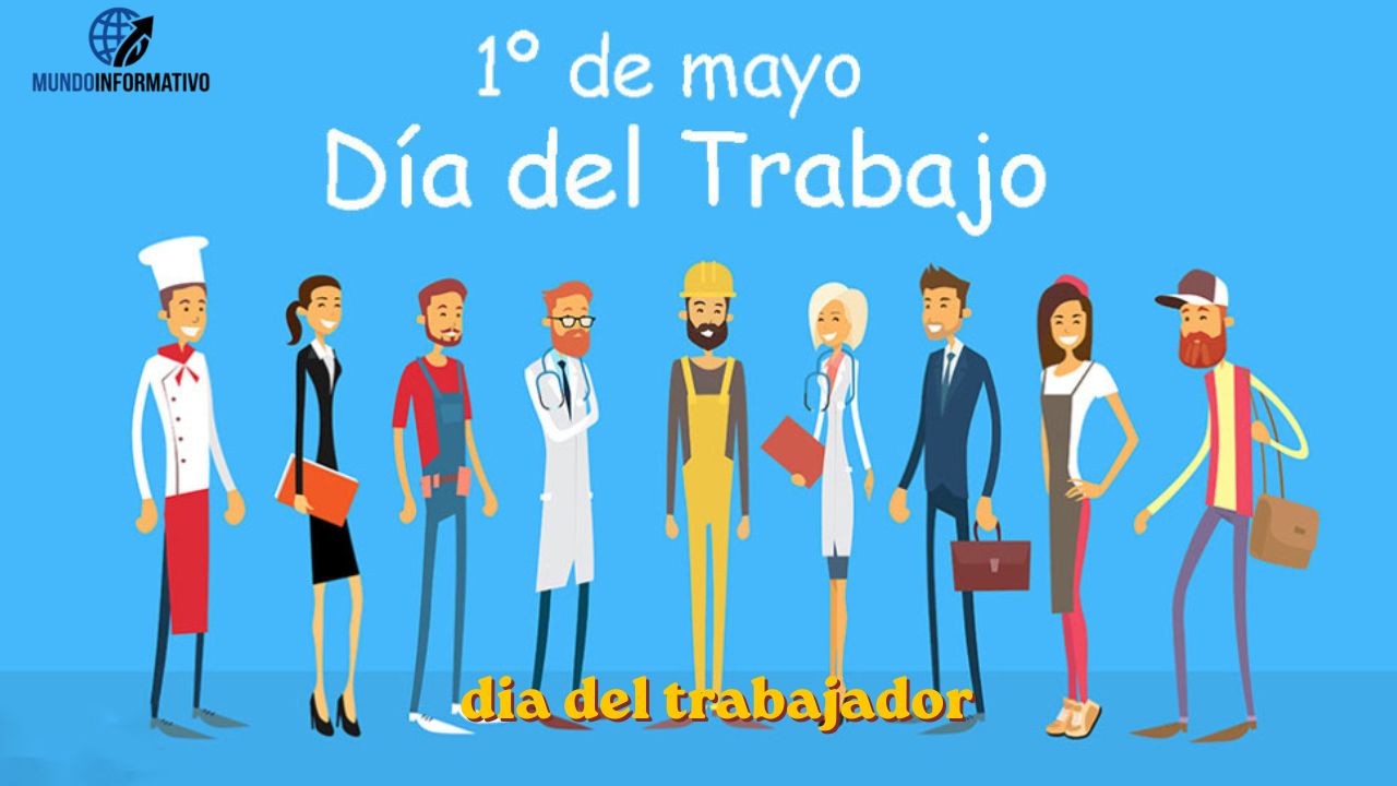 dia del trabajador dia del trabajador