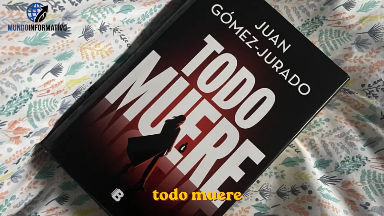 todo muere todo muere